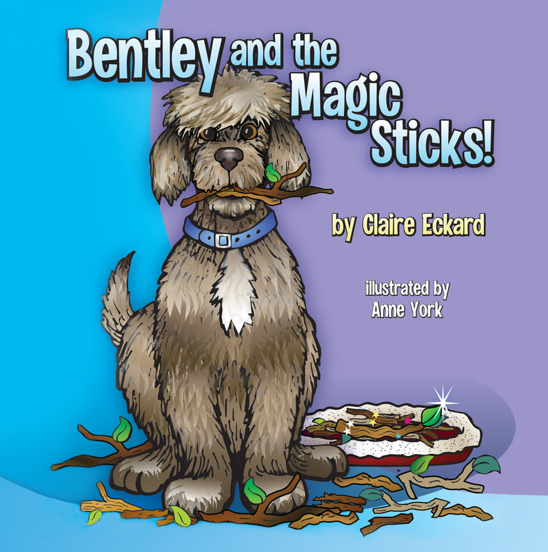 BENTLEY AND THE MAGIC STICKS by Claire Eckard