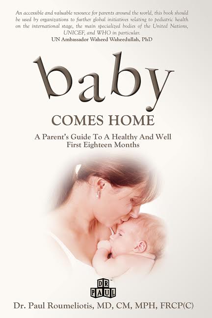 Baby Comes Home: A Parent's Guide to a Healthy and Well First Eighteen Months by Dr. Paul Roumeliotis