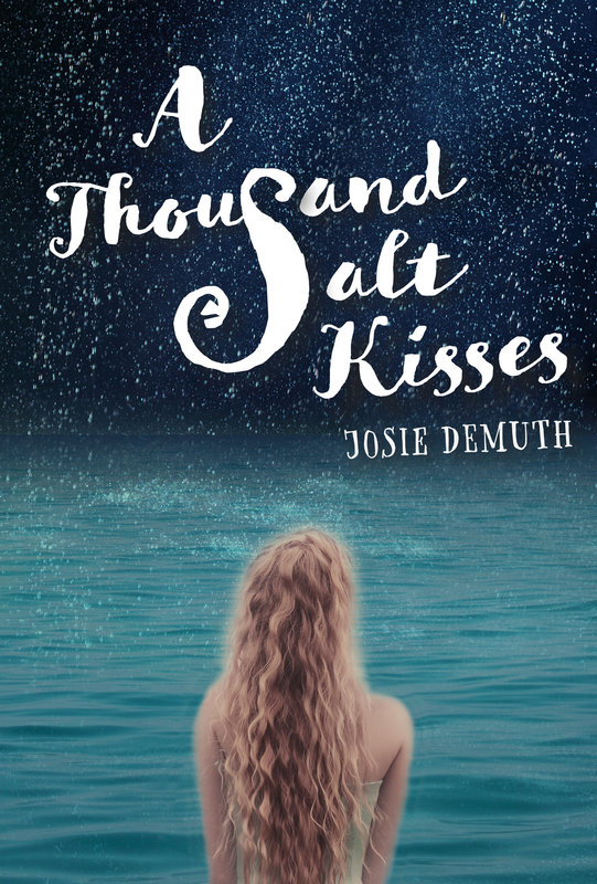 A Thousand Salt Kisses by Josie Demuth