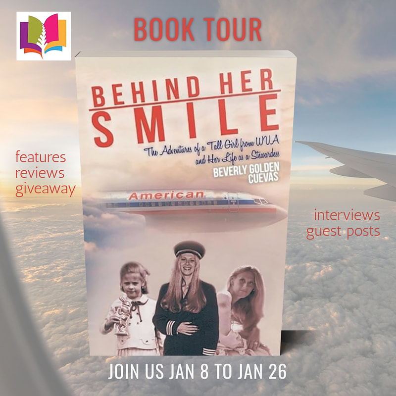 BEHIND HER SMILE: THE ADVENTURES OF A TALL GIRL FRO WVA AND HER LIFE AS A STEWARDESS by Beverly Golden Cuevas
