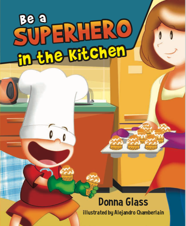 Be a Superhero in the Kitchen by Donna Glass