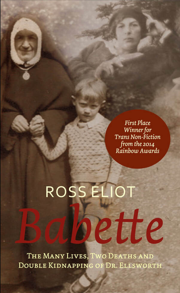 BABETTE: The Many Lives, Two Deaths and Double Kidnapping of Dr. Ellsworth by  Ross Eliot