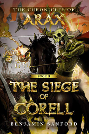 THE CHROICLES OF ARAX (THE SIEGE OF CORELL / Book Two) by Benjamin Sanford
