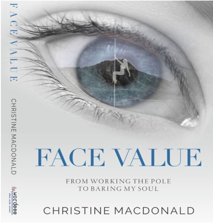 FACE VALUE: FROM ORKING THE POLE TO BARNG MY SOUL  by Christine MacDonald
