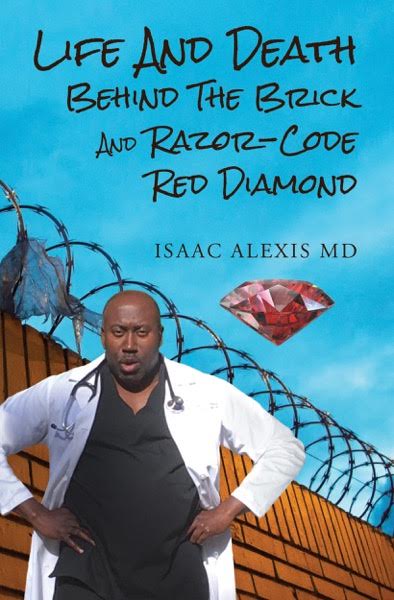 Life and Death Behind the Brick and Razor Red Code Diamond by Isaac Alexis MD