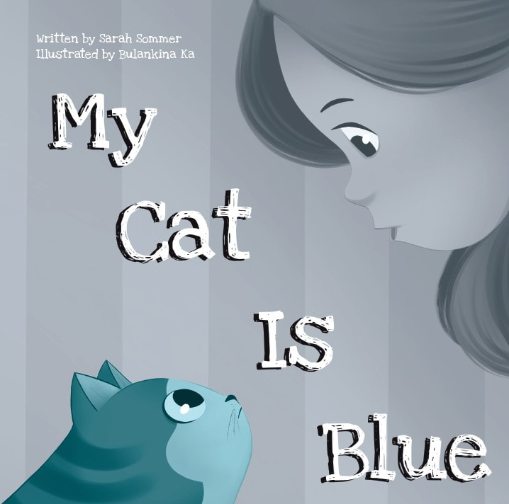 MY CAT IS BLUE by Sarah Sommer