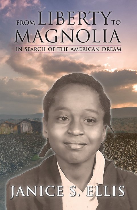From Liberty to Magnolia: In Search of the American Dream by Janice S. Ellis PhD