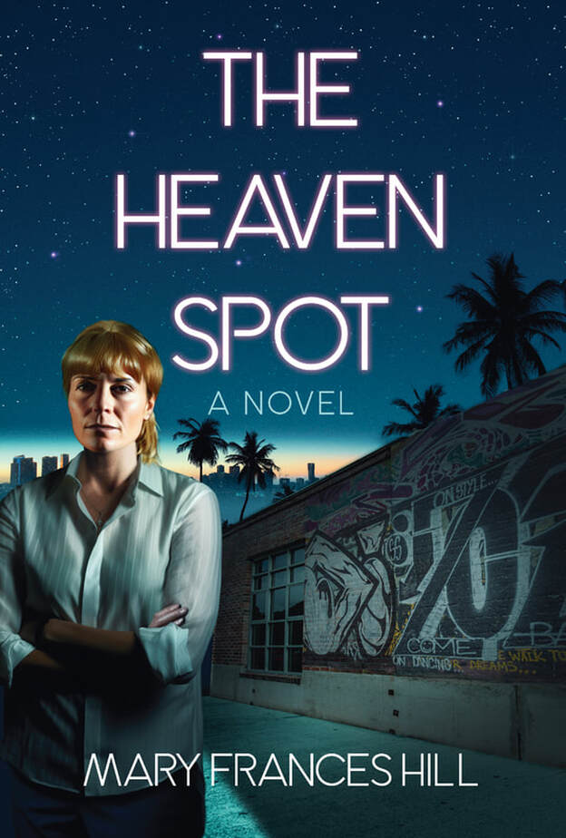 THE HEAVEN SPOT (a novel) by Mary Frances Hill