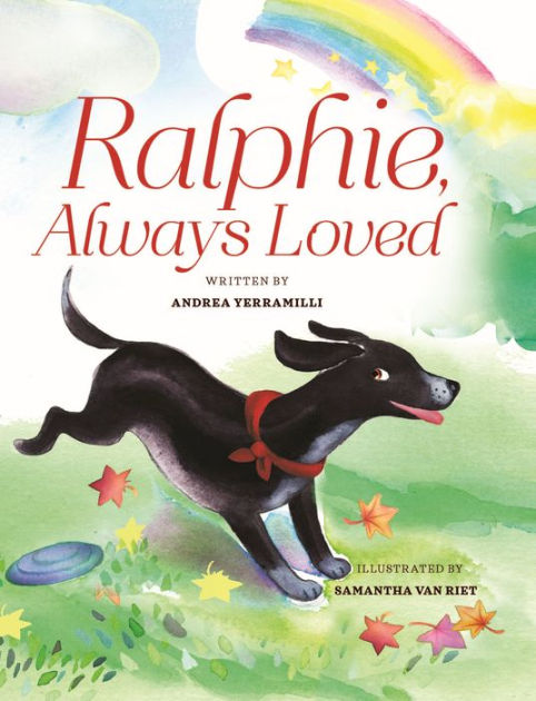 Ralphie, Always Loved by Andrea Yerramilli