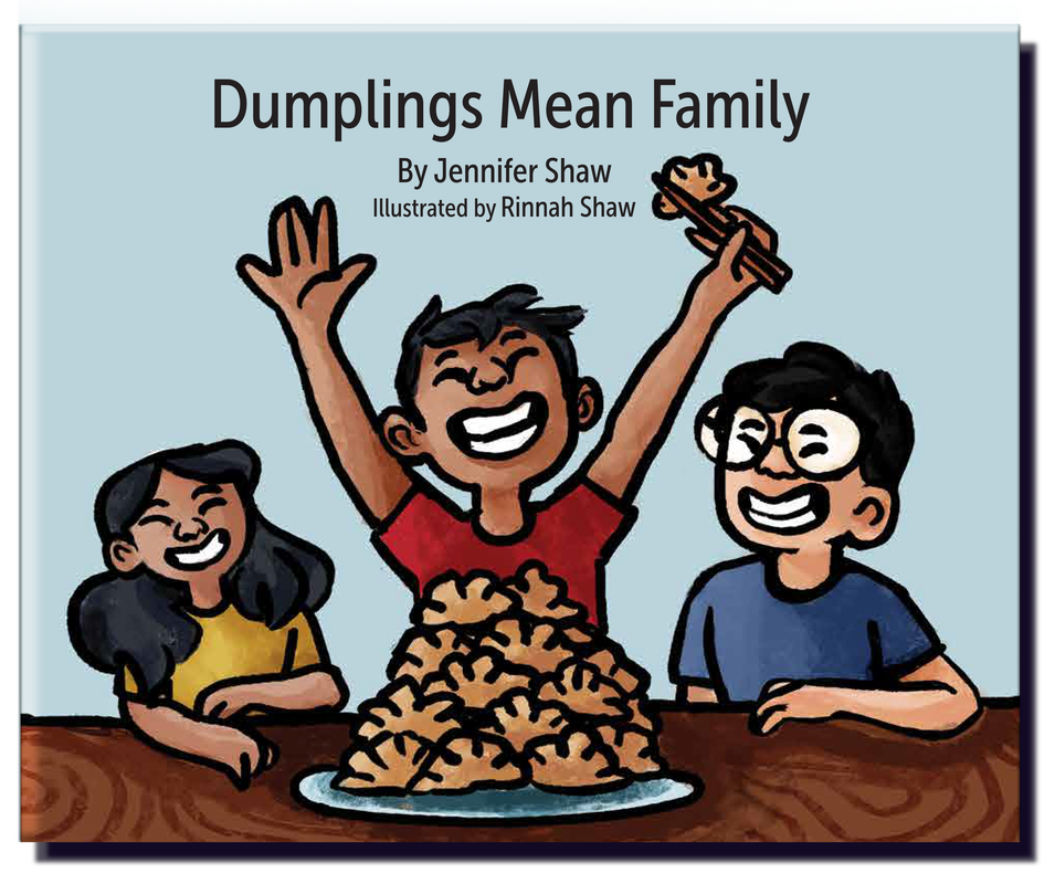 DUMPLINGS MEAN FAMILY by Jennifer Shaw
