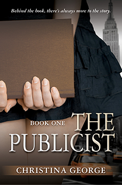 The Publicist Book 1 by Christina George