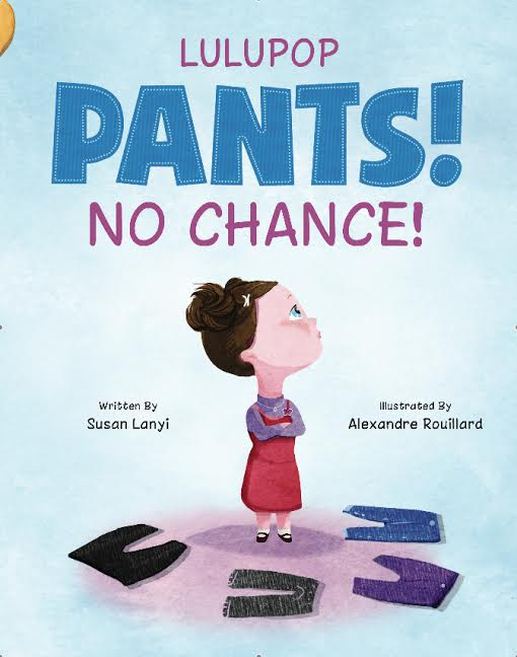 Pants! No chance! by Susan Lanyi