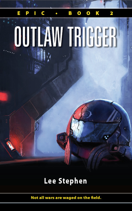 Outlaw Trigger (Book 2 in Epic series) by Lee Stephen