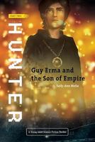 Hunter - Guy Erma and the Son of Empire by Sally Ann Melia