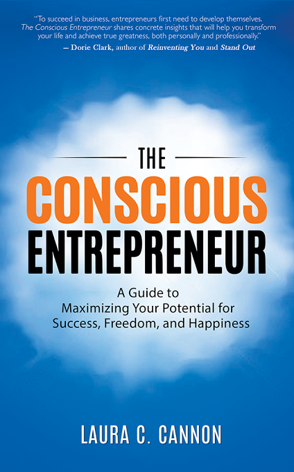 The Conscious Entrepreneur by Laura C. Cannon