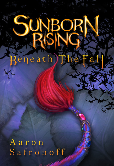 Sunborn Rising: Beneath the Fall by Aaron Safronoff