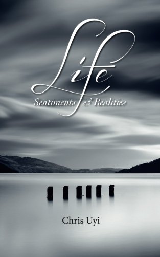 Life: Sentiments & Realities by Chris Uyi