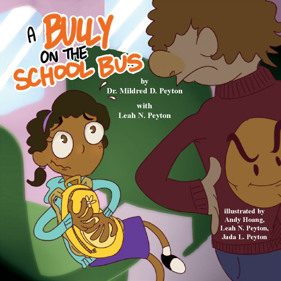 A Bully on the school Bus by Dr. Mildred D. Peyton