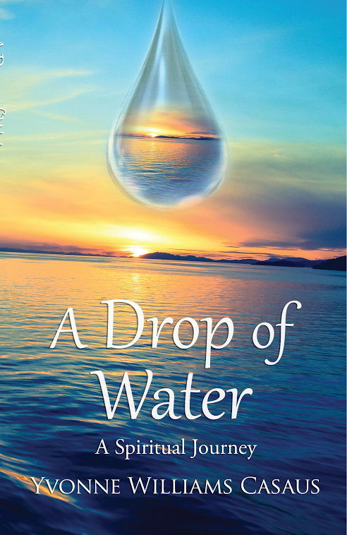 A Drop of Water by Yvonne Williams Casaus