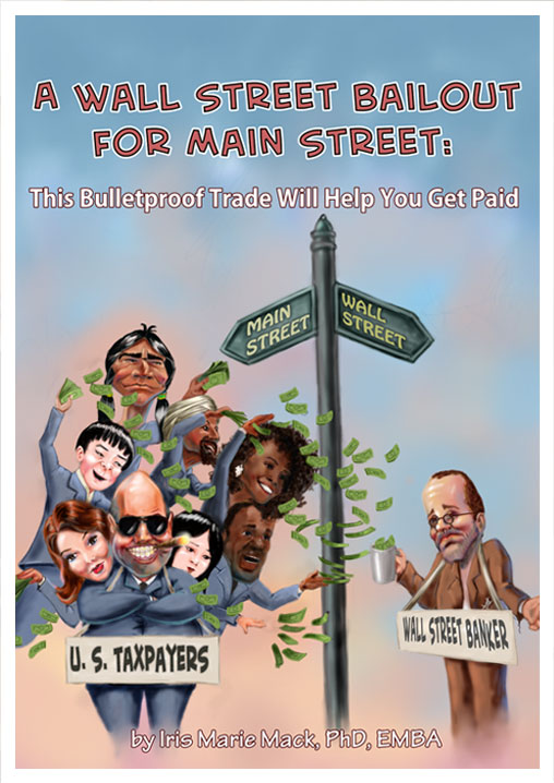 A Wall Street Bailout for Main Street by Iris Marie Mack