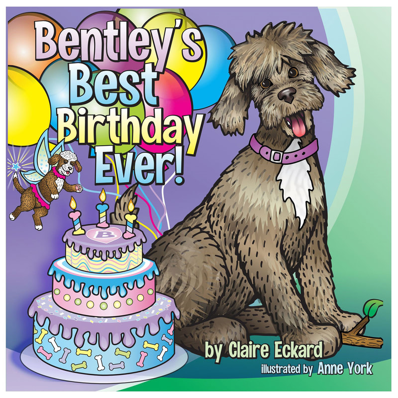 BENTLEY'S BEST BIRTHDAY EVER! by Claire Eckard