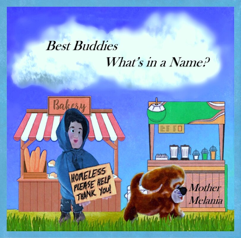 BEST BUDDIES: WHAT'S IN A NAME? by Mother Melania