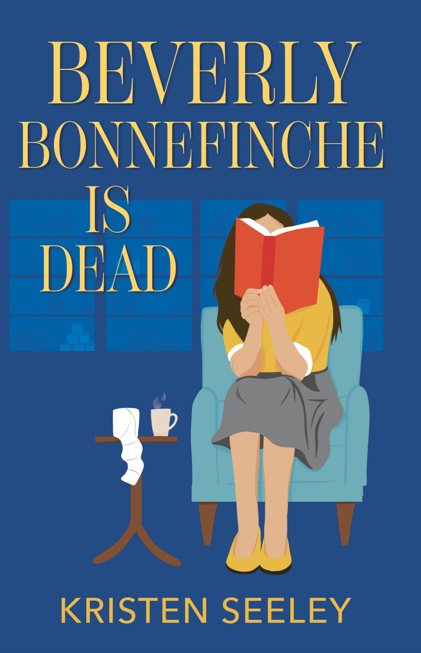 BEVERLY BONNEFINCHE IS DEAD by Kristin Seeley
