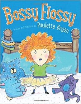 Bossy Flossy by Paulette Bogan