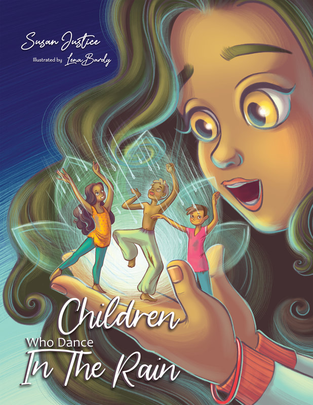 CHILDREN WHO DANCE IN THE RAIN by Susan Justice