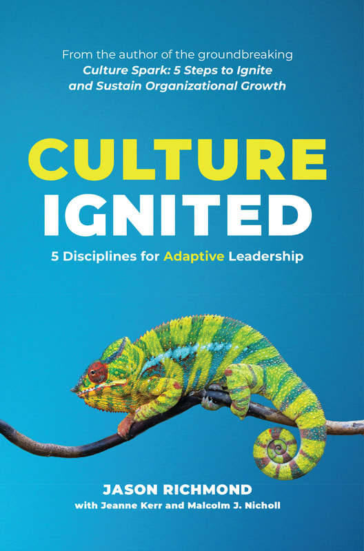 CULTURE IGNITED: 5 Disciplines for Adaptive Leadership by Jason Richmond