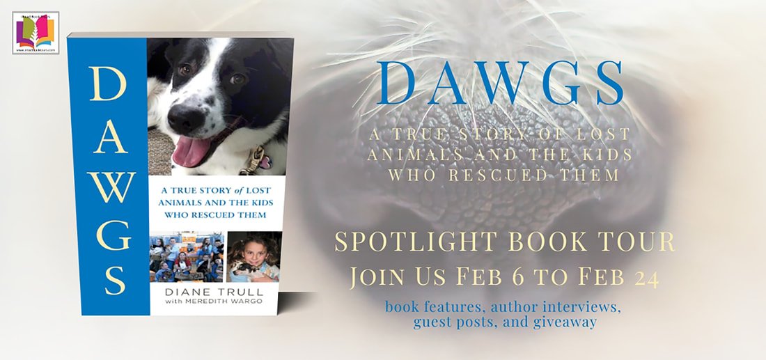 DAWGS: A TRUE STORY OF LOST ANIIMALS AND THE KIDS WHO RESCUED THEM by Diane Trull with Meredith Wargo