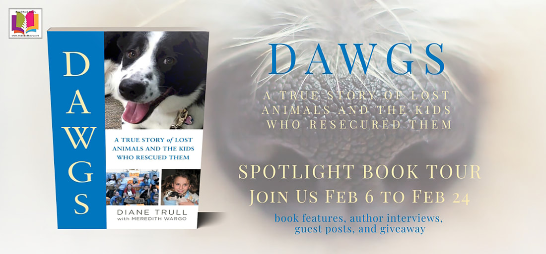 DAWGS: A TRUE STORY OF LOST ANIIMALS AND THE KIDS WHO RESCUED THEM by Diane Trull with Meredith Wargo