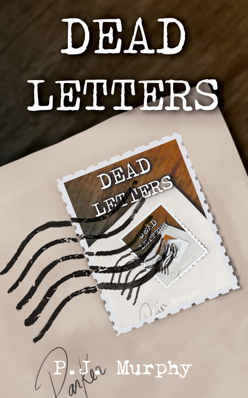 DEAD LETTERS by P.J. Murphy