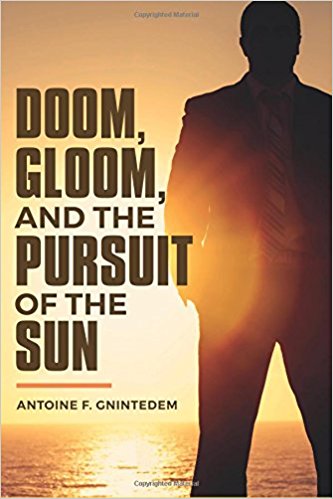 Doom, Gloom and the Pursuit of the Sun by Antoine F. Gnintedem