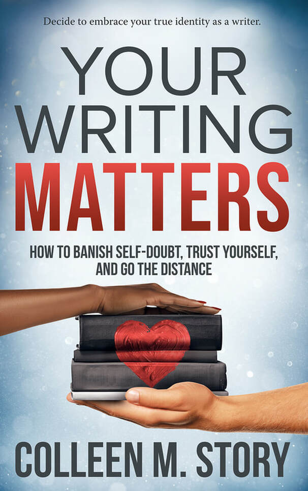 Your Writing Matters by Colleen M. Story