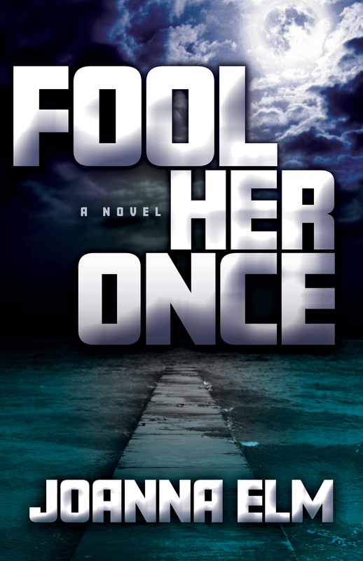 FOOL HER ONCE by Joanna Elm