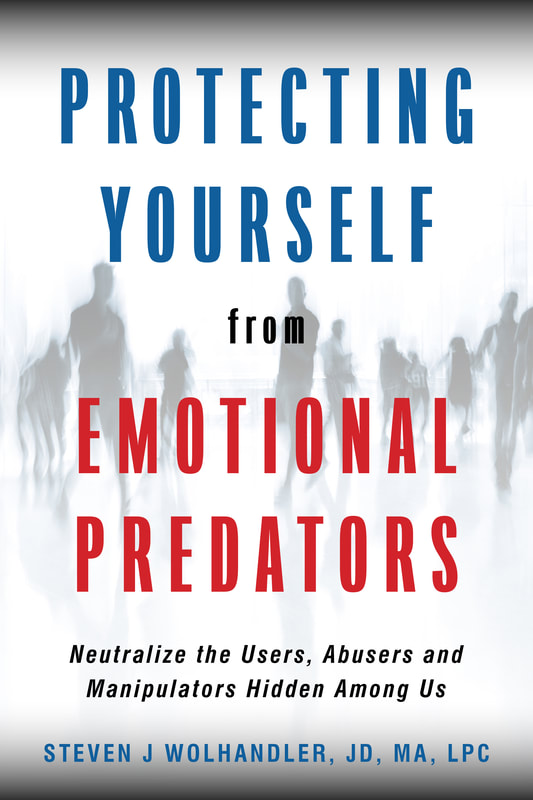 Protecting Yourself from Emotional Predators by Steven J. Wolhandler