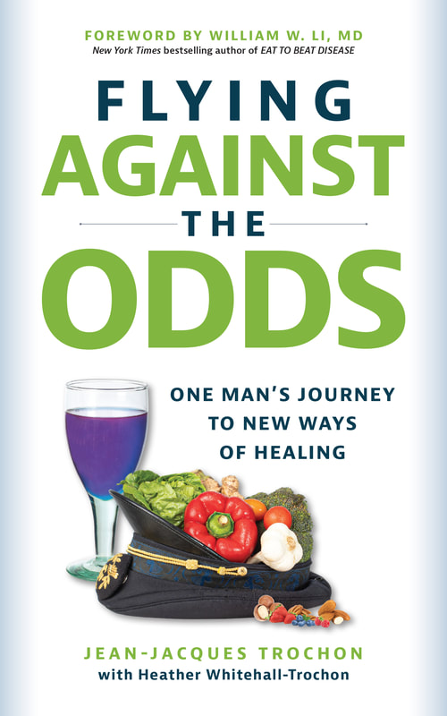 FLYING AGAINST THE ODDS: One Man's Journey to new Ways of Healing by Jean-Jacques Trochon