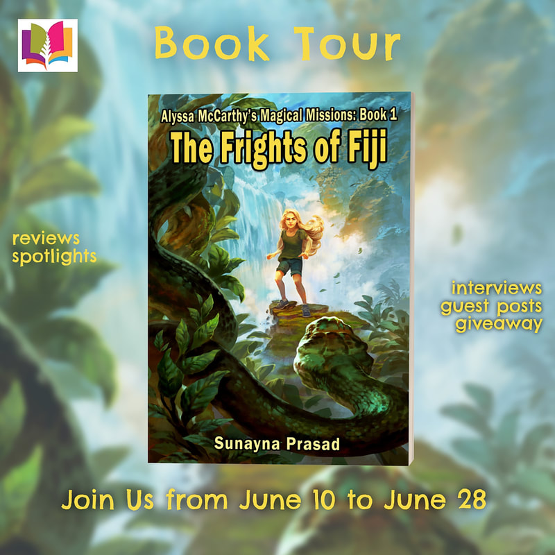 THE FRIGHTS OF FIJI (Alyssa McCarthy's Magical Missions, Book 1) by Sunayna Prasad