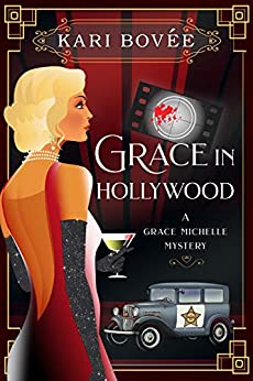 GRACE IN HOLLYWOOD (A Grace Michelle Mystery) by Kari Bovee