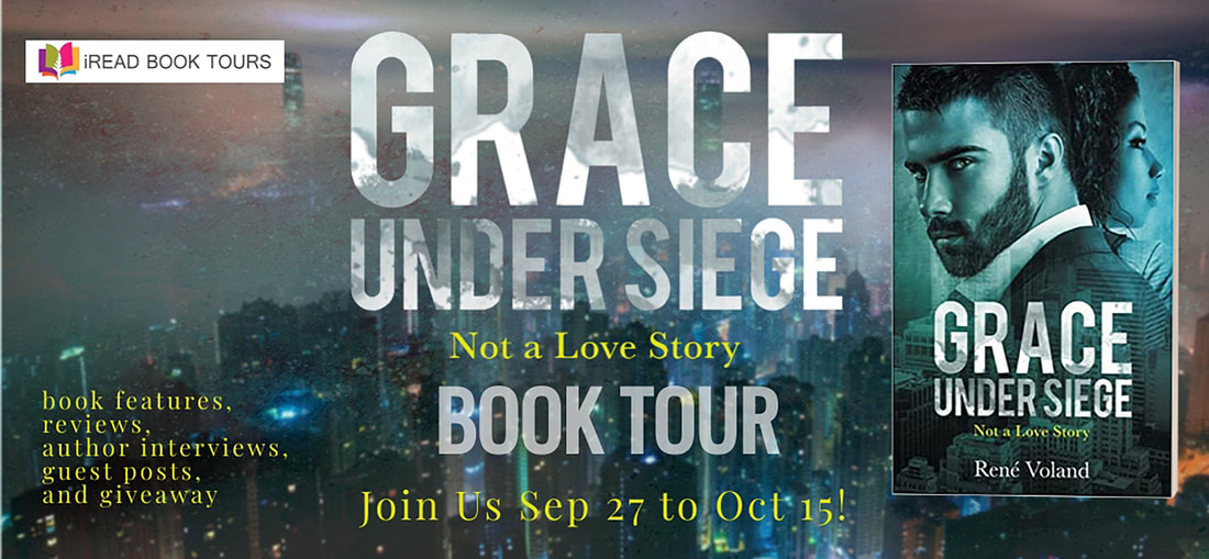GRACE UNDER SIEGE: NOT A LOVE STORY by Rene Voland