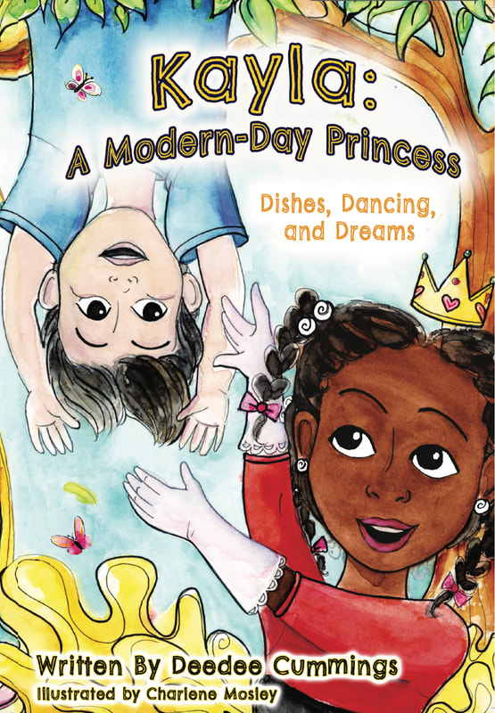 KAYLA A MODERN DAY PRINCESS: Dishes Dancing and Dreams by Deedee Cummings
