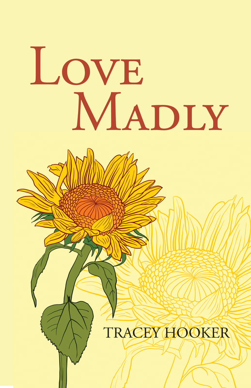 LOVE MADLY by Tracey Hooker