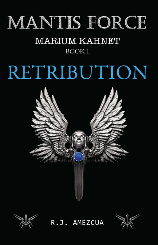 Mantis Force: Retribution (Book #1) by R.J. Amezcua