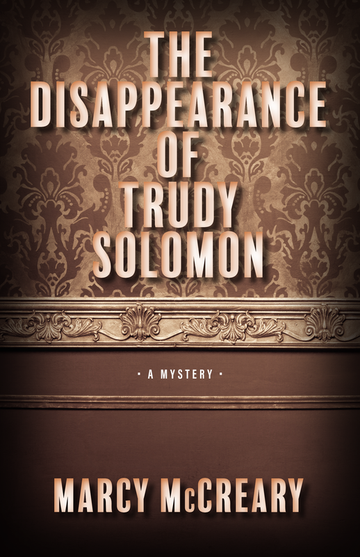 THE DISAPPEARANCE OF TRUDY SOLMON by Marcy McCreary