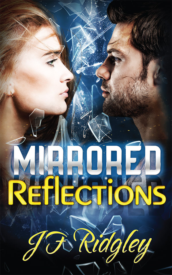 MIRRORED REFLECTIONS by J.F. Ridgley