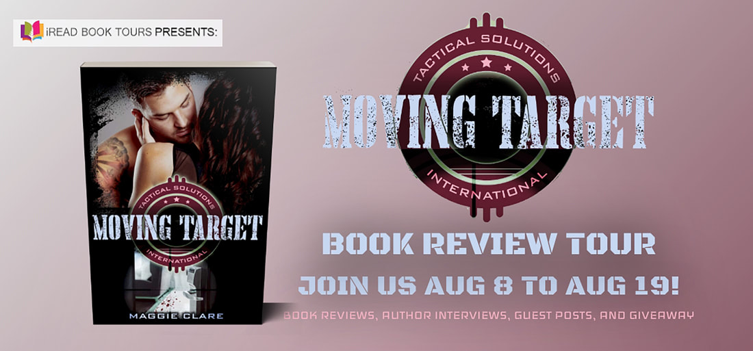 MOVING TARGET (Tactical Solutions International) by Maggie Clare