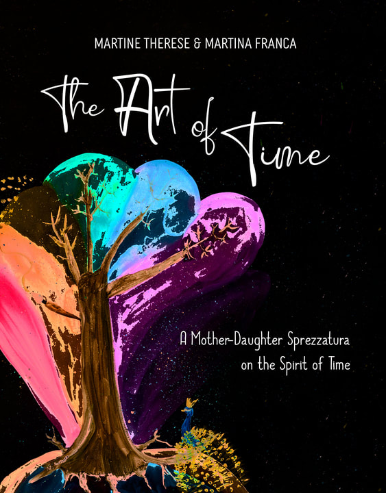 The Art of Time; A Mother-Daughter Sprezzatura on the Spirit of Time by Martine Therese & Martina Franca
