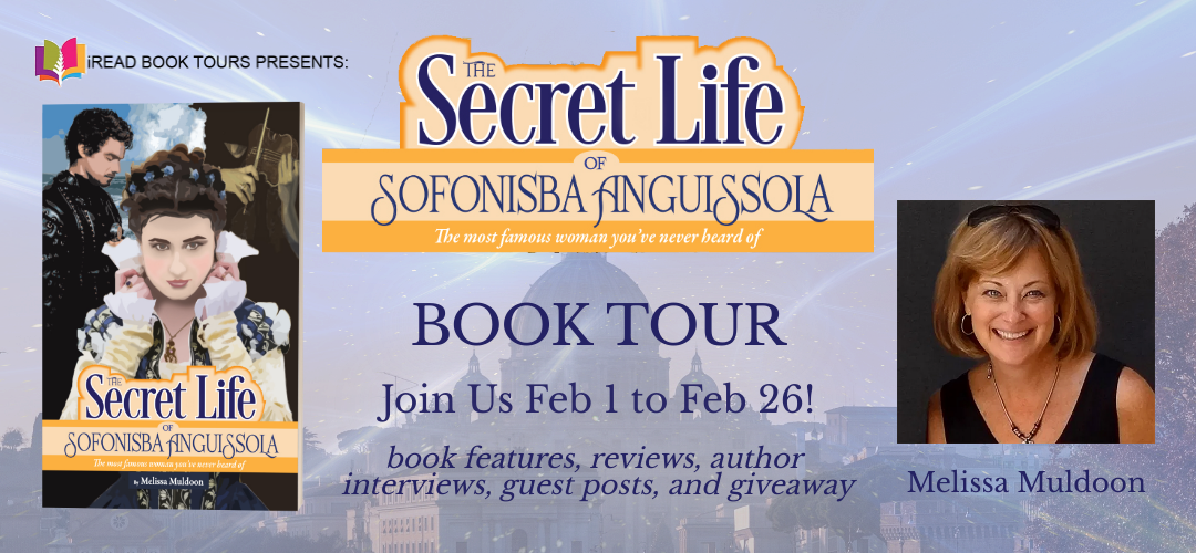 The Secret Life of Sofonisba Anguissola by Melissa Muldoon 