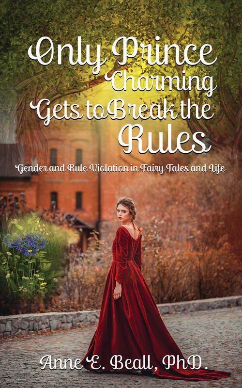 ONLY PRINCE CHARMING GETS TO BREAK THE RULES by Dr. Anne Beall